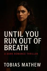 Until You Run Out Of Breath