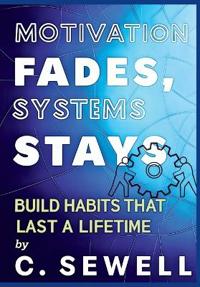 Motivation Fades Systems Stays