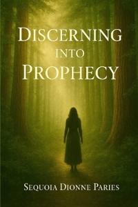 Discerning into Prophecy