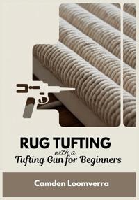 Rug Tufting with a Tufting Gun for Beginners