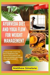 Ayurveda Diet And Yoga Flow For Weight Management