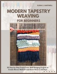 Modern Tapestry Weaving for Beginners