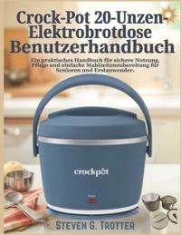 Crock-Pot 20-Unzen-Elektrobrotdose Benutzerhandbuch