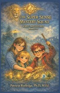 The Super Sense Mystery Squad, First Adventures (Books 1-5)