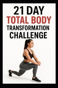 21 Day Total Body Transformation Challenge