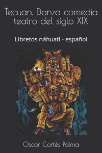 Tecuan. Danza comedia teatro del siglo XIX