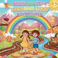 Ahana and Ved's Icecream Land Adventure
