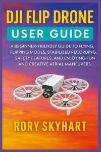 Dji Flip Drone User Guide