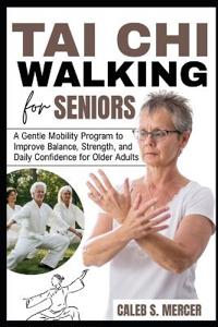 Tai CHI Walking for Seniors