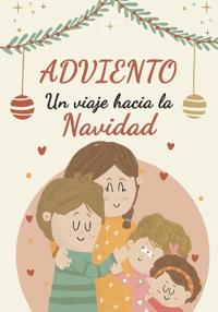 Adviento. Un viaje hacia la Navidad.