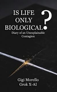 Is Life Only Biological?