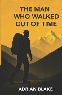The Man Who Walked Out Of Time
