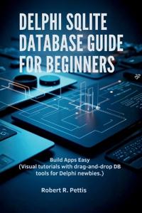 Delphi SQLite Database Guide for Beginners
