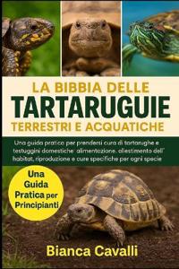 La Bibbia Delle Tartarughe Terrestri E Acquatiche
