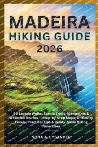 Madeira Hiking Guide 2026