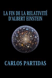 La Fin de la Relativité d'Albert Einstein