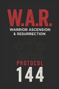 W.A.R. Warrior Ascension & Resurrection