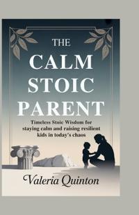 The Calm Stoic Parent