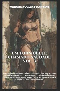 Um Torniquete Chamado Saudade Vol. 3