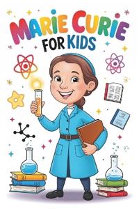 Marie Curie For Kids