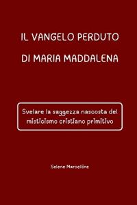 Il Vangelo Perduto Di Maria Maddalena