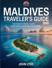 Maldives Traveler's Guide 2026
