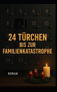 24 Türchen bis zur Familienkatastrophe