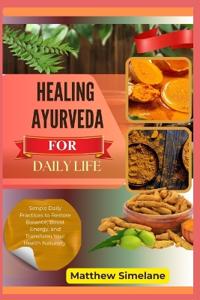 Healing Ayurveda For Daily Life