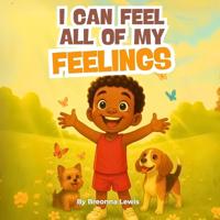 I Can Feel All My Feelings
