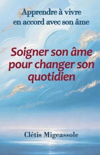 Soigner son âme pour changer son quotidien