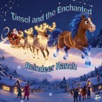 Tinsel and the Enchanted Reindeer Ranch