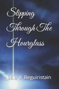 Slipping Through The Hourglass