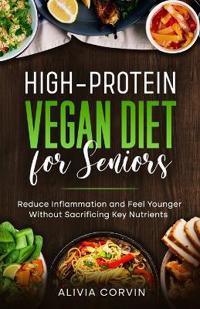 High-Protein Vegan Diet for Seniors