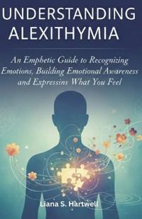 Understanding Alexithymia