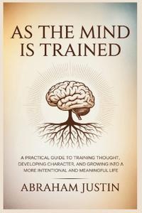 As the Mind Is Trained