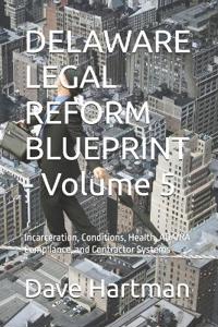 DELAWARE LEGAL REFORM BLUEPRINT - Volume 5