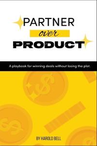 Partner Over Product