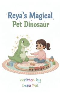 Reya's Magical Pet Dinosaur