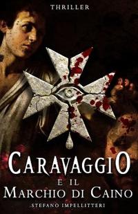 CARAVAGGIO e il Marchio di Caino