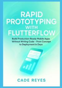 Rapid Prototyping with FlutterFlow