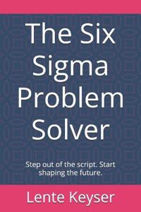 The Six Sigma Problem Solver