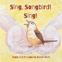 Sing, Songbird, Sing!