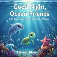 Good Night, Ocean Friends