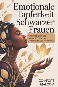 Emotionale Tapferkeit schwarzer Frauen