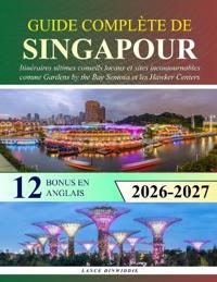 Guide Complète de Singapour