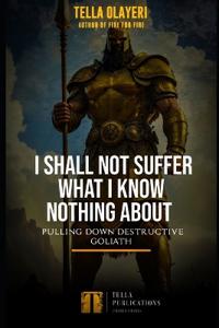 I Shall Not Suffer What I Know Nothing About