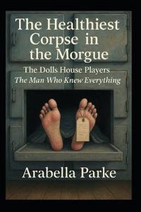 The Healthiest Corpse in the Morgue