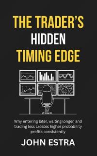 The Trader's Hidden Timing Edge