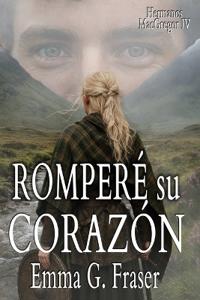 Romperé su corazón