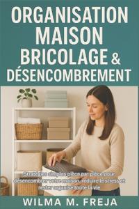Organisation Maison Bricolage & Désencombrement